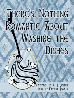 cover image of There's Nothing Romantic about Washing the Dishes